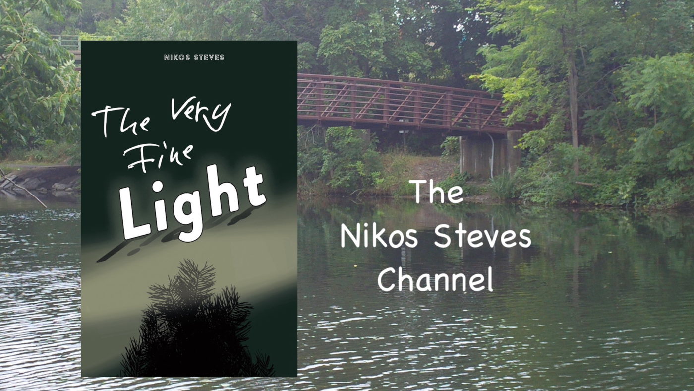 Cover of my new book "The Very Fine Light" and the words "The Nikos Steves Channel" over a background photo of a bridge over the river in the fictional village of "Canalville"